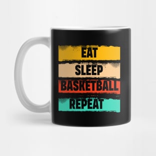 Eat Sleep Basketball Repeat...Basketball T Shirt Design Mug